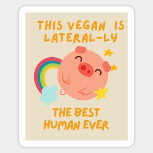 Literally The Best Human Ever Funny Vegan Pun Magnet